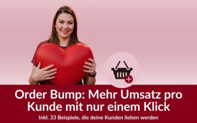 Order Bump: Mehr Umsatz pro Kunde mit nur einem Klick – Inkl. 33 Beispiele, die deine Kunden lieben werden