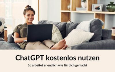 ChatGPT kostenlos nutzen – so arbeitet er endlich wie für dich gemacht